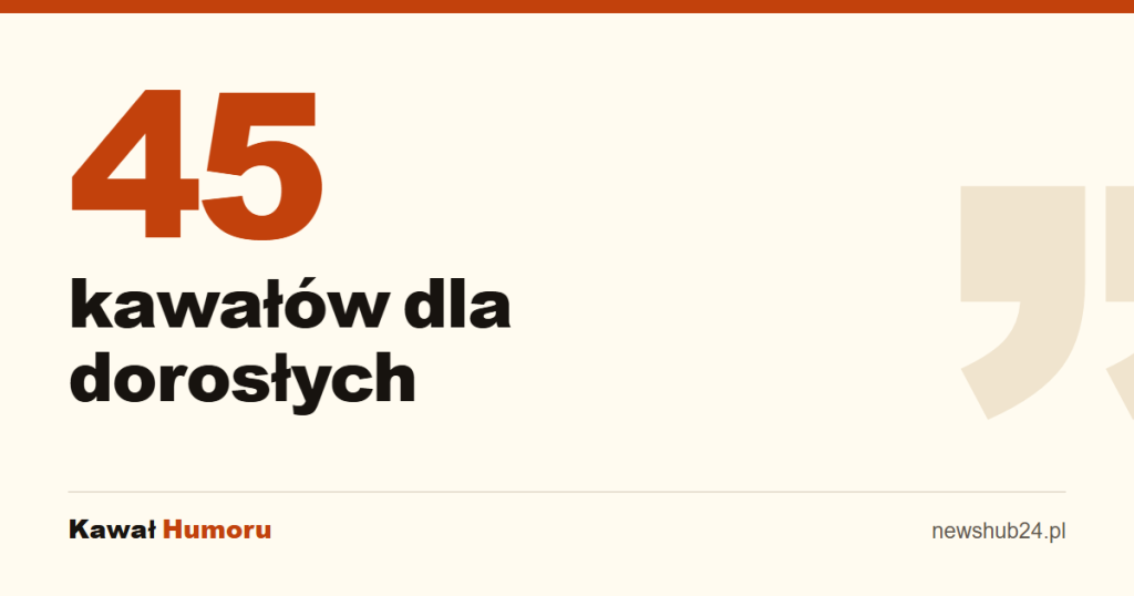 45 kawałów dla dorosłych