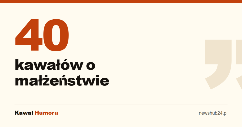 40 kawałów o małżeństwie