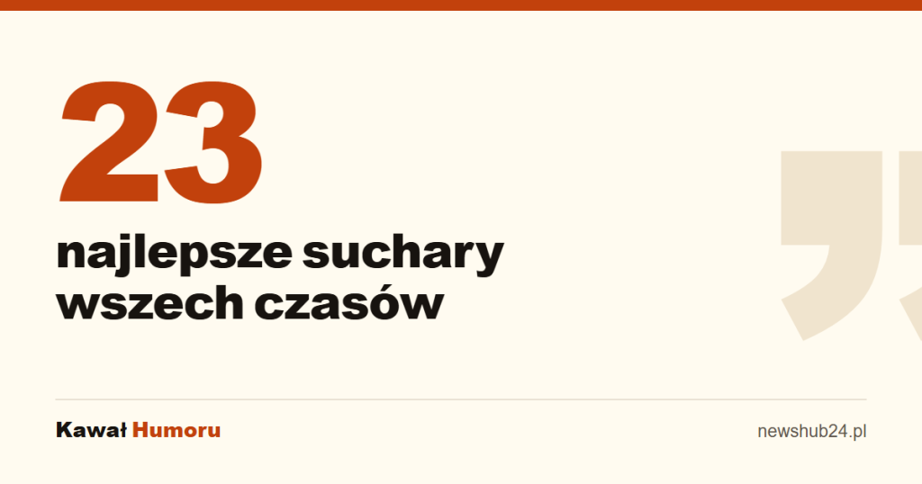 23 najlepsze suchary wszech czasów